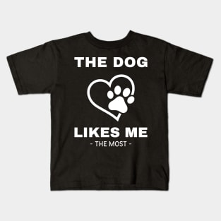 The Dog Likes Me The Most Kids T-Shirt